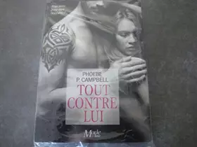 Couverture du produit · TOUT CONTRE LUI UNE RENCONTRE TROUBLANTE ET TOUT PEUT BASCULER ...
