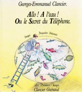 Couverture du produit · Allo, à l'eau, ou, Le secret du téléphone