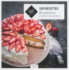 Couverture du produit · 100 recettes de gâteaux: et 100 listes de courses à flasher !
