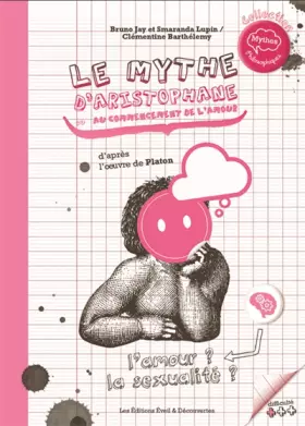 Couverture du produit · Le mythe d'Aristophane ou au commencement de l'amour