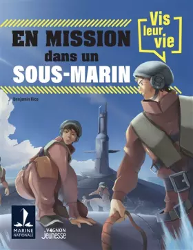 Couverture du produit · Vis leur vie : en mission dans un sous-marin