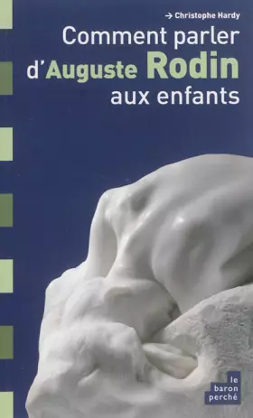 Couverture du produit · Comment parler d'Auguste Rodin aux enfants ?