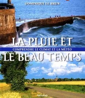 Couverture du produit · La pluie et le beau temps : Comprendre le climat et la météo