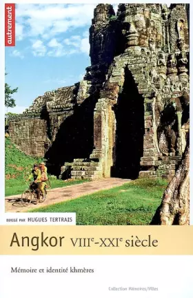 Couverture du produit · Angkor VIIIe-XXIe siècle : Mémoire et identité Khmères