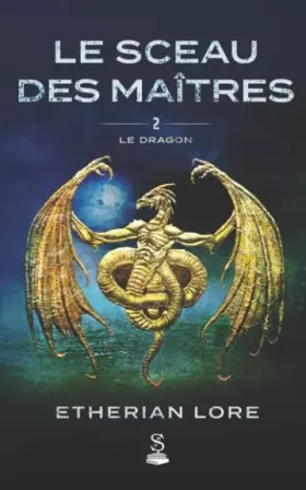 Couverture du produit · Le sceau des maîtres 2: Le dragon (French Edition)