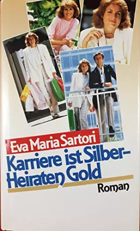 Couverture du produit · Karriere Ist Silber-Heiraten Gold