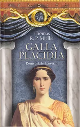 Couverture du produit · Galla Placidia: Roms letzte Kaiserin (Hardcover-Ausgabe)