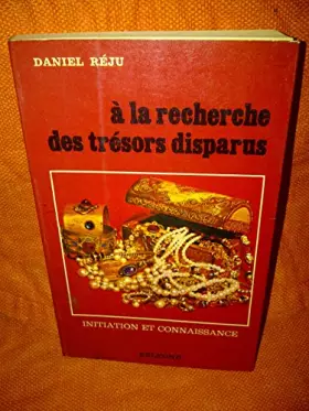 Couverture du produit · A LA RECHERCHE DES TRESORS DISPARUS.
