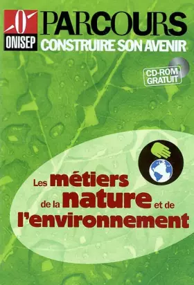 Couverture du produit · Les métiers de la nature et de l'environnement (CD-ROM inclus)