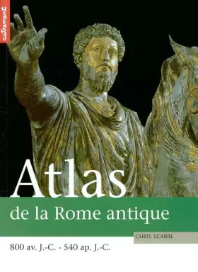 Couverture du produit · Atlas de la Rome Antique - 800 av JC - 540 ap JC