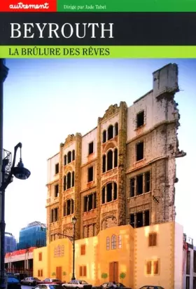 Couverture du produit · Beyrouth,  la brulure des rêves