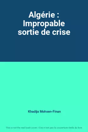 Couverture du produit · Algérie : Impropable sortie de crise