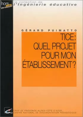 Couverture du produit · TICE : Quel projet pour mon établissement ?