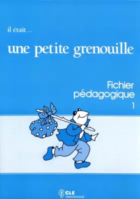 Couverture du produit · Il était... une petite grenouille 1 : Méthode de français pour les petits, Fichier pédagogique