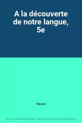 Couverture du produit · A la découverte de notre langue, 5e