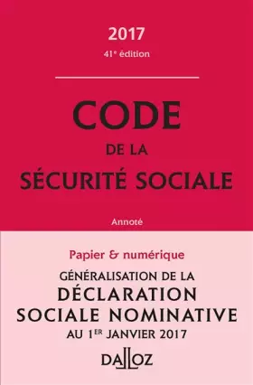 Couverture du produit · Code de la sécurité sociale 2017, annoté - 41e éd.