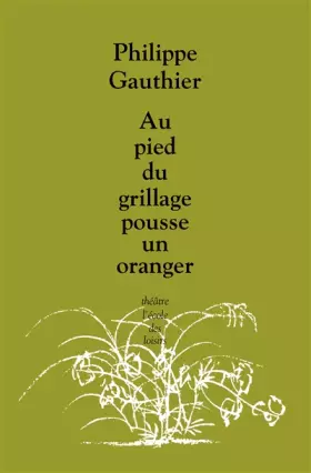 Couverture du produit · Au pied du grillage pousse un oranger