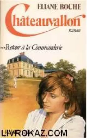 Couverture du produit · Châteauvallon, Tome 3 : Retour à la Commanderie