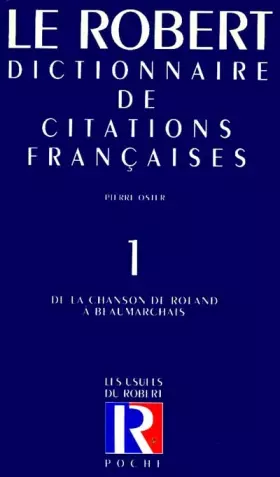Couverture du produit · Dictionnaire de citations françaises, tome 1 : De la Chanson de Roland à Beaumarchais