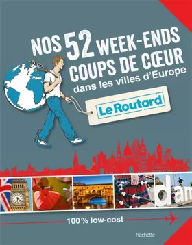 Couverture du produit · Nos 52 week-ends coups de coeur dans les plus belles villes d'Europe
