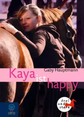 Couverture du produit · Kaya ist happy: Kaya - frei und stark, Bd. 4