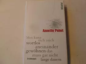 Couverture du produit · Man kann sich auch wortlos aneinander gewöhnen das muss gar nicht lange dauern: Erzählungen