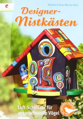 Couverture du produit · Designer-Nistkästen: Luft-Schlösser für anspruchsvolle Vögel