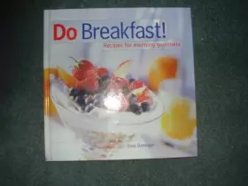 Couverture du produit · Do Breakfast: Recipes for Morning Gourmets