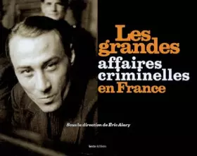 Couverture du produit · Les grandes affaires criminelles en France