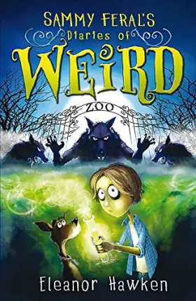 Couverture du produit · Sammy Feral's Diaries of Weird. by Eleanor Hawken