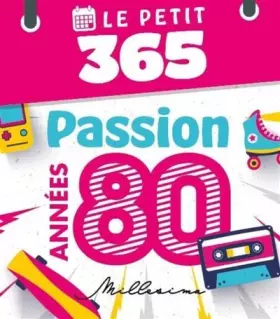 Couverture du produit · Le Petit 365 jours passion années 80