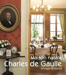 Couverture du produit · Maison natale Charles de Gaulle: Héritages et destins