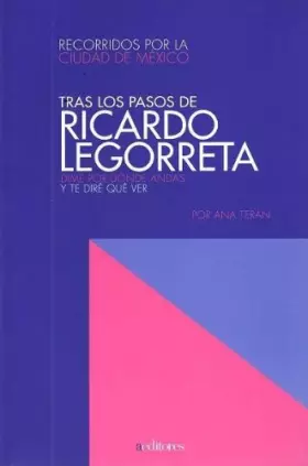 Couverture du produit · Tras los pasos de Ricardo Legorreta (Spanish Edition)
