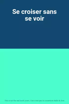 Couverture du produit · Se croiser sans se voir