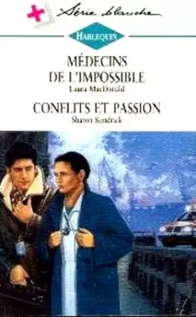 Couverture du produit · Médecins de l'impossible, Conflits et passion