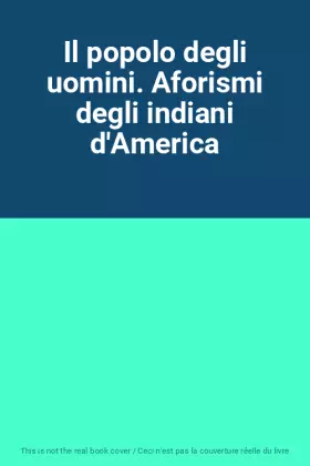 Couverture du produit · Il popolo degli uomini. Aforismi degli indiani d'America
