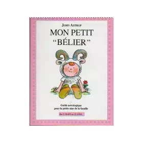 Couverture du produit · Bélier : Du 21 mars au 20 avril, guide astrologique pour la petite star de la famille