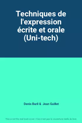 Couverture du produit · Techniques de l'expression écrite et orale (Uni-tech)