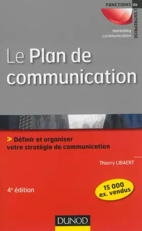Couverture du produit · Le plan de communication - 4ème édition - Définir et organiser votre stratégie de communication