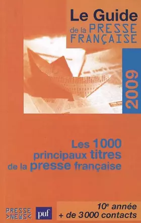 Couverture du produit · Le guide de la presse française : Les 1 000 principaux titres de la presse française