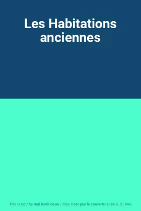 Couverture du produit · Les Habitations anciennes