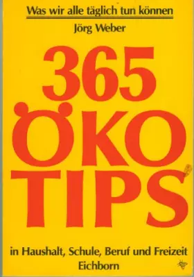 Couverture du produit · 365 Öko-Tips: Jeden Tag was Gutes tun, der Umwelt zuliebe