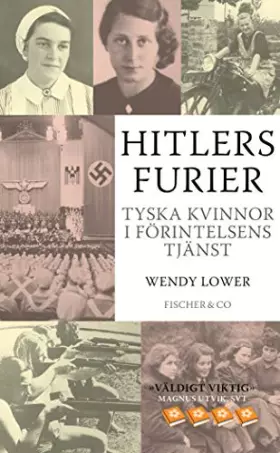 Couverture du produit · Hitlers furier : tyska kvinnor i förintelsens tjänst