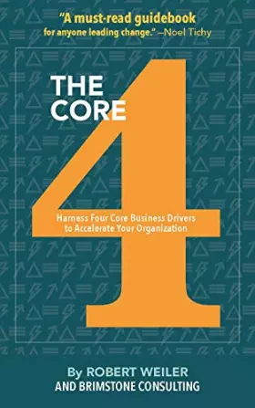 Couverture du produit · The Core 4: Harness Four Core Business Drivers to Accelerate Your Organization