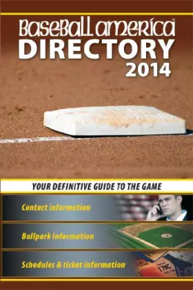 Couverture du produit · Baseball America 2014 Directory: 2014 Baseball Reference Information, Schedules, Addresses, Contacts, Phone & More