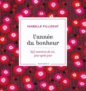 Couverture du produit · L'année du bonheur : 365 exercices de vie, jour après jour