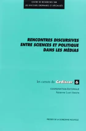 Couverture du produit · Rencontres discursives entre sciences et politique dans les médias : spécifités linguistiques et constructions sémiotiques