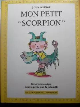Couverture du produit · Scorpion: Du 23 octobre au 22 novembre, guide astrologique pour la petite star de la famille