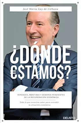 Couverture du produit · ¿Dónde estamos?: Verdades, mentiras y deberes pendientes de la recuperación económica (Deusto)