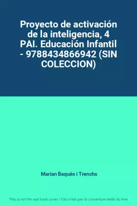 Couverture du produit · Proyecto de activación de la inteligencia, 4 PAI. Educación Infantil - 9788434866942 (SIN COLECCION)